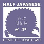 Half Japanese, Hear The Lions Roar (CD)