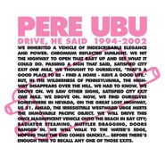Pere Ubu, Drive, He Said 1994-2002 [Box Set] (LP)