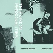 Television Personalities, Some Kind Of Happening: Singles 1978-1989 [Record Store Day] (LP)