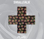 Smalltalk, Plus! [Black Friday] (CD)