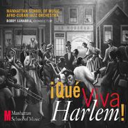 Manhattan School Of Music Afro-Cuban Jazz Orchestra, Que Viva Harlem! (CD)