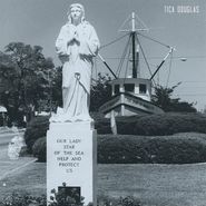 Tica Douglas, Our Lady Star Of The Sea, Help & Protect Us (LP)