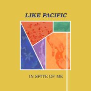 Like Pacific, In Spite Of Me (CD)