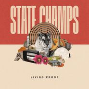 State Champs, Living Proof [Bone Colored Vinyl] (LP)
