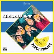 Seaway, Fresh Produce (CD)
