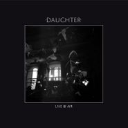 Daughter, Live @ Air (12")