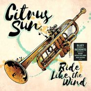 Citrus Sun, Ride Like The Wind (CD)