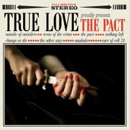 True Love, The Pact (LP)