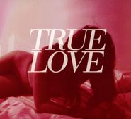 True Love, Heaven's Too Good For Us (LP)