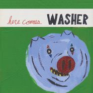 Washer, Here Comes Washer (LP)
