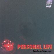 Two Inch Astronaut, Personal Life (LP)