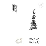 Told Slant, Going By (LP)