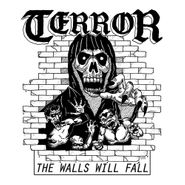 Terror, The Walls Will Fall (7")