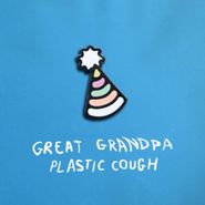 Great Grandpa, Plastic Cough (LP)