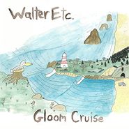Walter Etc., Gloom Cruise (LP)