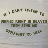 Unified Right, If I Can't Listen To Unified Right In Heaven Then Send Me Straight To Hell (LP)