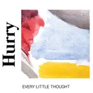 Hurry, Every Little Thought (LP)