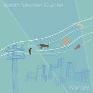 Adam Meckler Quintet, Wander (CD)