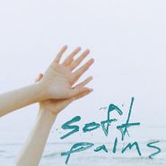 Soft Palms, Soft Palms (LP)