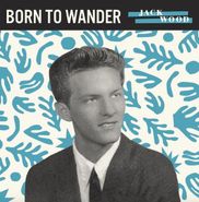 Jack Wood, Born To Wander / So Sad (7")