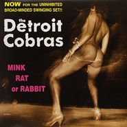 The Detroit Cobras, Mink Rat Or Rabbit (LP)