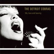 The Detroit Cobras, Life, Love And Leaving (LP)