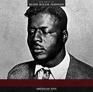 Blind Willie Johnson, American Epic: The Best Of Blind Willie Johnson (LP)