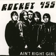Rocket 455, Ain't Right Girl / That's All You Got (7")
