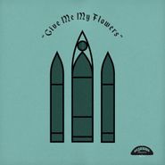 Various Artists, Give Me My Flowers (LP)