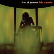 Luke Schneider, Altar Of Harmony (LP)