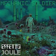 Effetto Joule, Mechanic Soldier (LP)