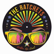 The Ratchets, Gotta Be Cool [Black Friday Hologram] (7")