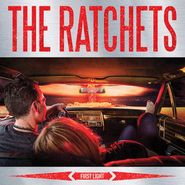 The Ratchets, First Light (CD)