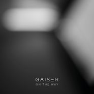 Gaiser, On The Way (12")