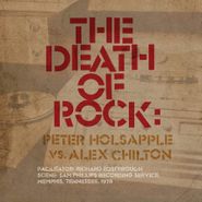 Peter Holsapple, The Death Of Rock (CD)