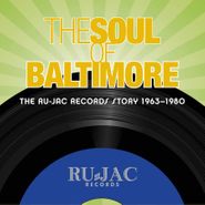 Various Artists, The Soul Of Baltimore: The Ru-Jac Records Story 1963-1980 [Box Set] (CD)