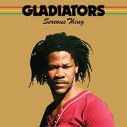 The Gladiators, Serious Thing [Expanded Edition] (CD)