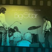 Big Star, Live At Lafayette's Music Room (LP)