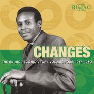 Various Artists, Changes: The Ru-Jac Records Story Vol. 4: 1967-1980 (CD)