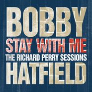 Bobby Hatfield, Stay With Me: The Richard Perry Sessions (CD)