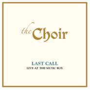 The Choir, Last Call: Live At The Music Box (CD)