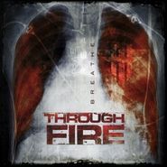Through Fire, Breathe (CD)