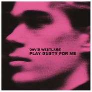 David Westlake, Play Dusty For Me (LP)