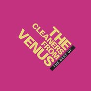 The Cleaners From Venus, The Best Of The Cleaners From Venus [Record Store Day] (LP)
