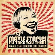 Various Artists, Mavis Staples - I'll Take You There: An All-Star Concert Celebration [Deluxe Edition] (CD)
