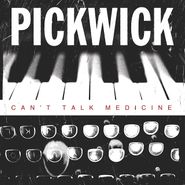 Pickwick, Can't Talk Medicine (LP)