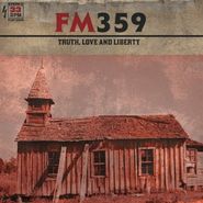 FM359, Truth Love & Liberty (CD)