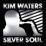 Kim Waters, Silver Soul (CD)
