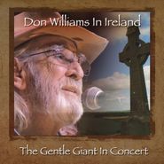 Don Williams, Don Williams In Ireland: The Gentle Giant In Concert (CD)