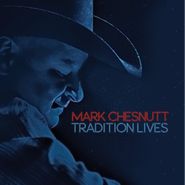 Mark Chesnutt, Tradition Lives (CD)